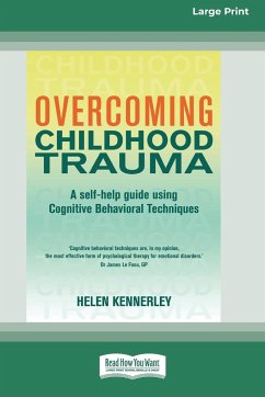 Overcoming Childhood Trauma (16pt Large Print Edition) - Kennerley, Helen