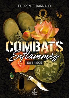 Combats Enflammés - Tome 3 - Barnaud, Florence