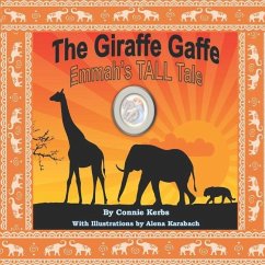The Giraffe Gaffe: Emmah's TALL Tale - Kerbs, Connie