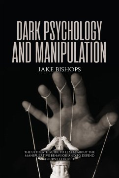 Dark Psychology and Manipulation - Bishops, Jake