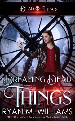 Dreaming Dead Things (eBook, ePUB) - Williams, Ryan M.