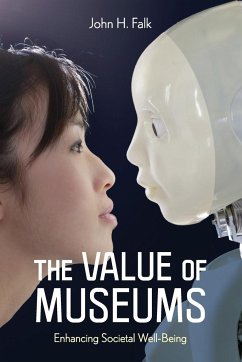 The Value of Museums - Falk, John H.