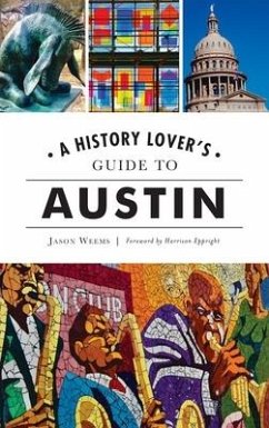 History Lover's Guide to Austin - Weems, Jason