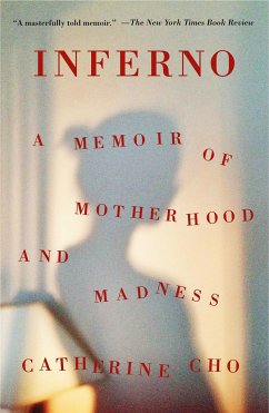 Inferno: A Memoir of Motherhood and Madness - Cho, Catherine