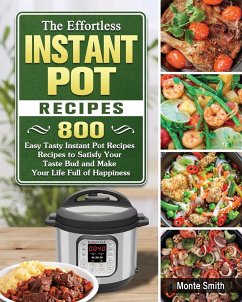 The Effortless Instant Pot Recipes - Smith, Monte