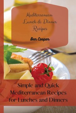 Mediterranean Lunch & Dinner Recipes - Cooper, Ben