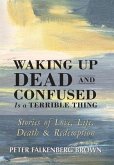 Waking Up Dead and Confused Is a Terrible Thing