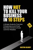 How not to kill your business in 10 steps