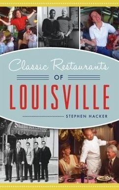Classic Restaurants of Louisville - Hacker, Stephen