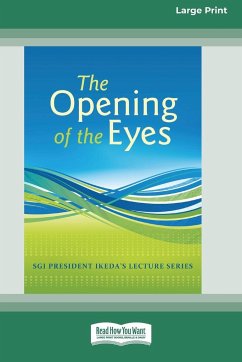 The Opening of Eyes (16pt Large Print Edition) - Ikeda, Daisaku