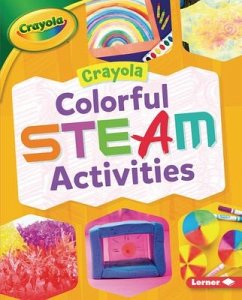 Crayola (R) Colorful Steam Activities - Felix, Rebecca