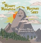 The Mighty Mountain and the Mustard Seed