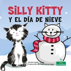 Silly Kitty Y El Día de Nieve (Silly Kitty and the Snowy Day) - Lopetz, Nicola