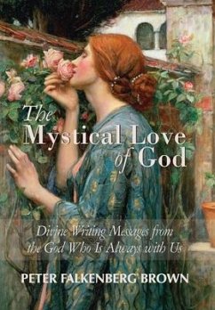 The Mystical Love of God - Brown, Peter Falkenberg