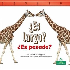 ¿Es Largo? ¿Es Pesado? (Is It Long? Is It Heavy?) - Lundgren, Julie K