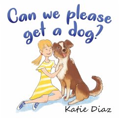 Can we please get a dog? - Diaz, Katie