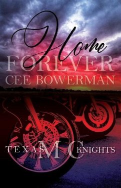 Home Forever: Texas Knights MC, Book 1 - Bowerman, Cee