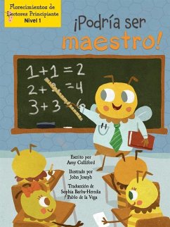 ¡Podría Ser Maestro! (I Could Bee a Teacher!) - Culliford, Amy