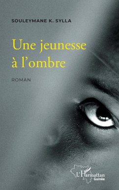 Une jeunesse à l'ombre - Sylla, Souleymane K.