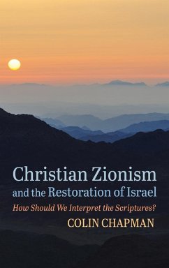 Christian Zionism and the Restoration of Israel - Chapman, Colin