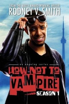 How Not to Vampire - Season 1 - Smith, Rodney V