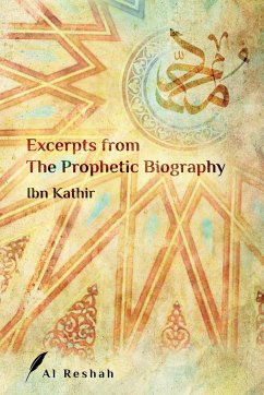 Excerpts from The Prophetic Biography - Ibn Kathir