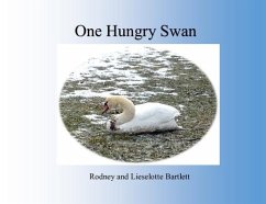 One Hungry Swan - Bartlett, Rodney And Lieselotte; Bartlett, Lieselotte