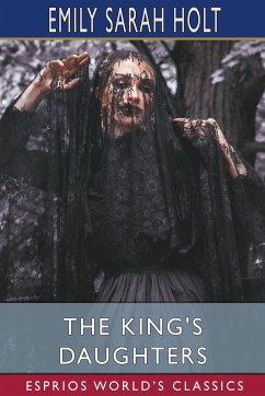 The King's Daughters (Esprios Classics) - Holt, Emily Sarah