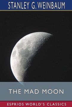 The Mad Moon (Esprios Classics) - Weinbaum, Stanley G.