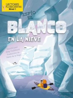 Espío El Blanco En La Nieve (I Spy White in the Snow) - Culliford, Amy