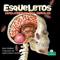 Esqueletos Espeluznantes Pero Geniales (Creepy But Cool Skeletons) - Walker, Alan