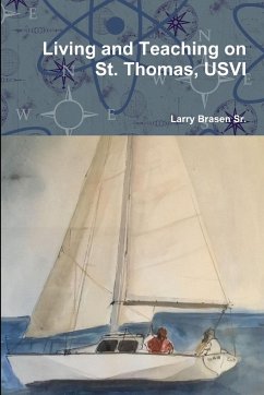 Living and Teaching on St. Thomas, USVI - Brasen Sr., Larry