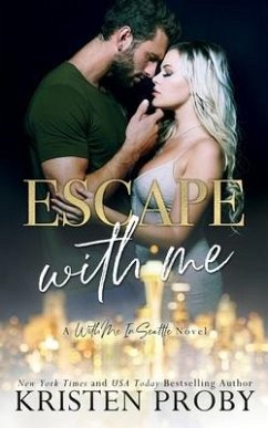 Escape With Me: A With Me In Seattle Novel - Proby, Kristen