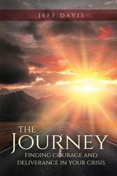 The Journey: Finding Courage and Deliverance in Your Crisis - Davis, Jeff