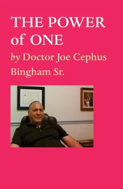 THE POWER of ONE - Sr., Doctor Joe Cephus Bingham