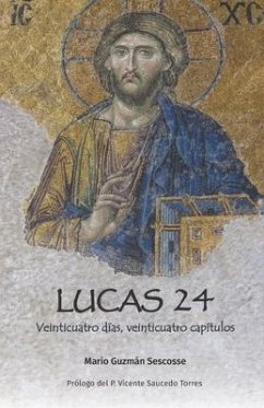 Lucas 24: Veinticuatro días, veinticuatro capítulos - Guzmán Sescosse, Mario