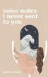voice notes i never sent to you - Bild 1