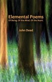 Elemental Poems: Of Being. Of the Mind. Of the Heart.