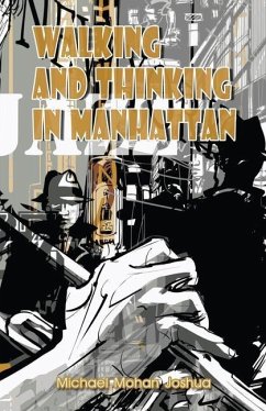 Walking And Thinking In Manhattan - Mohan Joshua, Michael