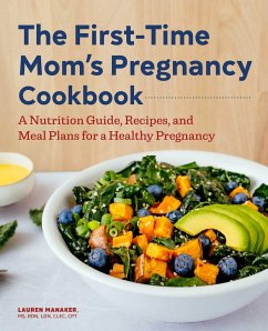 The First-Time Mom's Pregnancy Cookbook - Manaker, Lauren