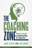 The Coaching Zone: Next Level Leadership in Sports