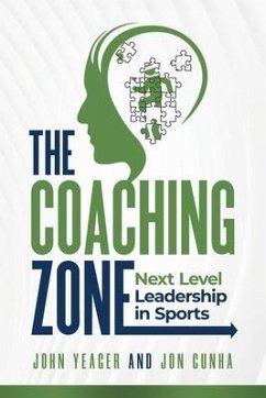 The Coaching Zone: Next Level Leadership in Sports - Yeager, John; Cunha, Jon