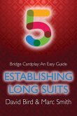 Bridge Cardplay: An Easy Guide - 5. Establishing Long Suits