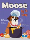 Moose AP Fè Soup (Moose Makes Soup)
