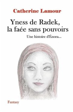 Yness de Radek, la faée sans pouvoirs - Lamour, Catherine