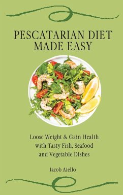 Pescatarian Diet Made Easy - Aiello, Jacob