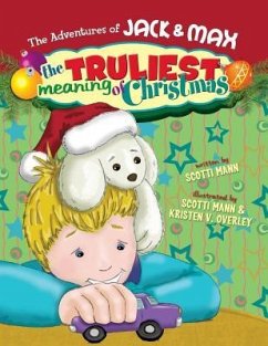 The Adventures of Jack and Max: The Truliest Meaning of Christmas - Mann, Scotti