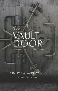 The Vault Door: Securing God's Truths and Promises - Yorks, Cindy Lafavre