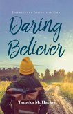Daring Believer: Courageous Living for God