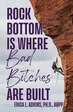 Rock Bottom is Where Bad Bitches Are Built - Adkins, Erica